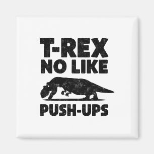 Lustiger T-Rex mag keine Liegestütze Dinosaurier W Magnet