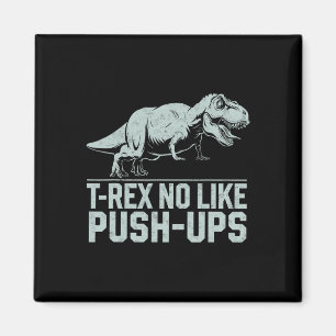 Lustiger T-Rex mag keine Liegestütze Dinosaurier W Magnet