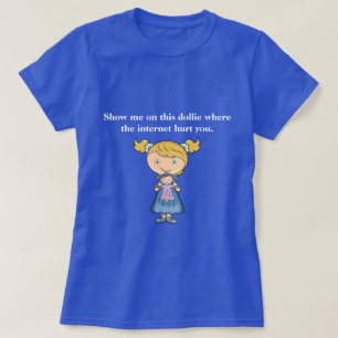 Lustiger T - Shirt , wo das Internet tat,