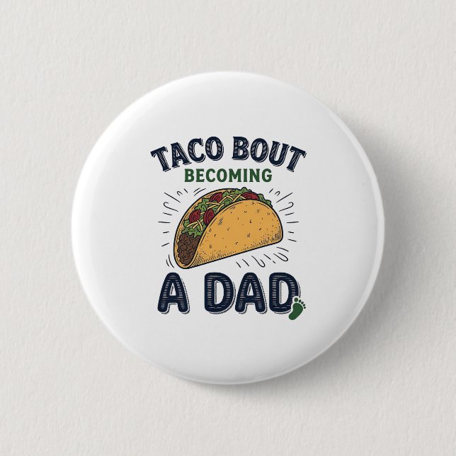 Lustiger Taco darüber, dass man Vater wird Schwang Button (Vorderseite)