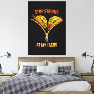 Lustiger Taco-Fan Hör Auf Zu Starren Leinwanddruck