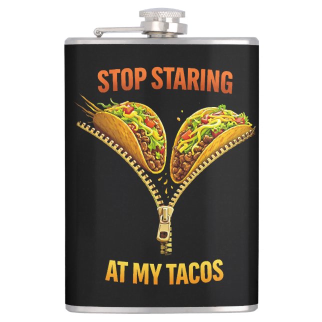 Lustiger Taco-Fan Stop Staring Flachmann (Vorderseite)