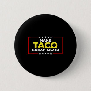 Lustiger Taco Trump kneift immer Mach Taco wieder Button