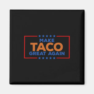 Lustiger Taco Trump kneift immer Machen Sie Taco g Magnet