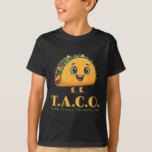 Lustiger Taco Trump kneift immer raus Los geht's T T-Shirt