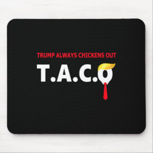 Lustiger Taco Trump kneift immer T.a.c.o 9 Mousepad