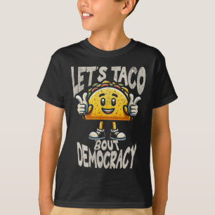 Lustiger Taco über Demokratie Liberaler Aktivist T T-Shirt