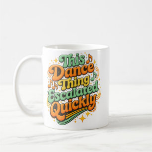 Lustiger Tanz eskalierte schnell Partyspaß Kaffeetasse