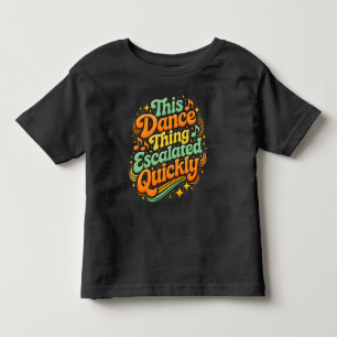 Lustiger Tanz Eskalierte Schnell Partystimmung Kleinkind T-shirt