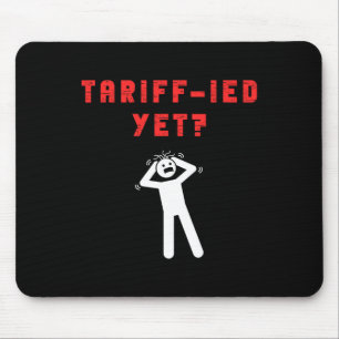 Lustiger Tariff-ierter Verängstigter Zölle Anti-tr Mousepad