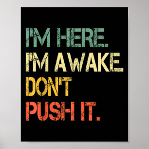 Lustiger Teenie-Spruch Ich bin hier, ich bin wach, Poster