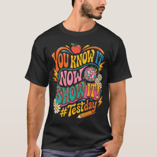 Lustiger Testtag, du weißt es jetzt, zeig es T-Shirt