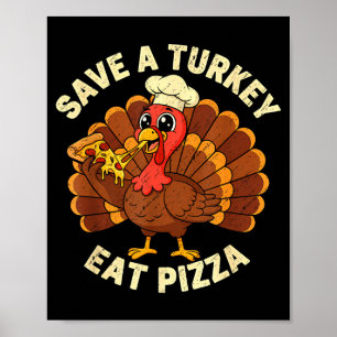 Lustiger Thanksgiving Rette einen Truthahn Iss Zza Poster