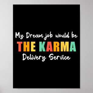 Lustiger Traumjob Karma-Lieferservice Sarkastisch Poster