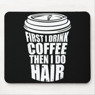 Lustiger Trinken Kaffee Dann Haar Friseur Mousepad