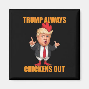 Lustiger Trump kneift immer aus Taco Trump Huhn Magnet