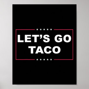 Lustiger Trump kneift immer Meme Let's Go Taco Poster