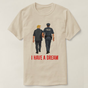 Lustiger Trump-Polizei - 'Ich habe einen Traum' Tr T-Shirt
