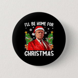 Lustiger Trump Weihnachten Santa Hut Ich werde zu Button