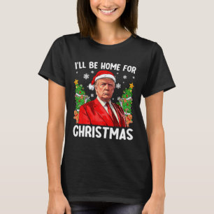 Lustiger Trump Weihnachten Santa Hut Ich werde zu  T-Shirt