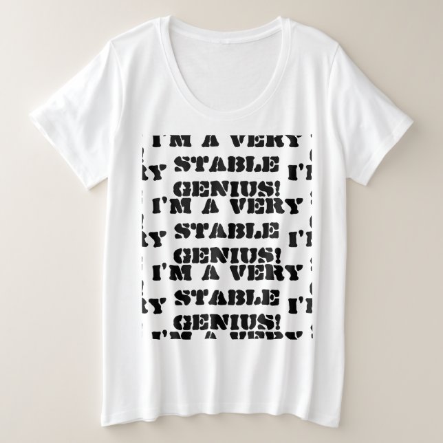Lustiger Trumpf. Ich bin ein sehr stabiles Genie Große Größe T-Shirt (Design vorne)