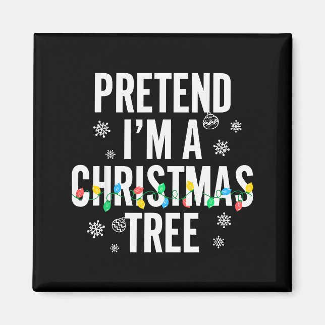 Lustiger tun so als ob ich ein Weihnachtsbaum bin  Magnet (Vorne)