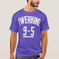 Lustiger Twerking 9-5 Twerk Pop-Tanz-Tanzen-T -