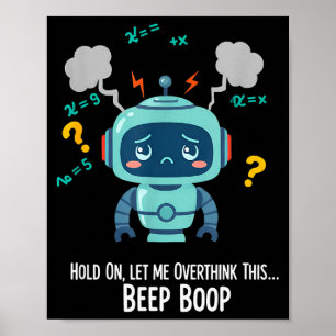 Lustiger überdenkender Roboter Beep Boop Moment  Poster