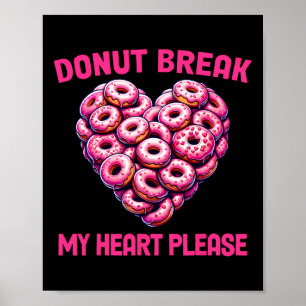 Lustiger Valentins Donut Brich Mein Herz Bitte Don Poster
