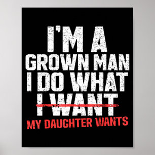 Lustiger Vater Ich Bin Ein Erwachsener Mann Ich Tu Poster