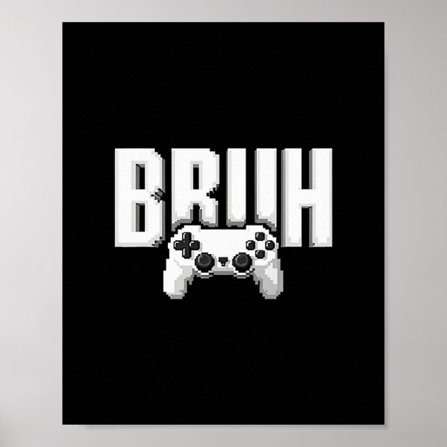 Lustiger Videospieler Bruh-Spielcontroller für Kin Poster (Vorne)