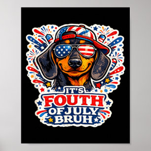 Lustiger vierter Juli bruh Dachshund Hund patrioti Poster