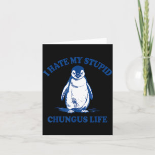 Lustiger Vintage-Ich-hasse-mein-Stud-Chungus-Leben Karte