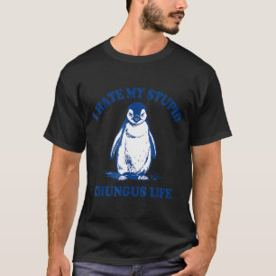 Lustiger Vintage-Ich-hasse-mein-Stud-Chungus-Leben T-Shirt