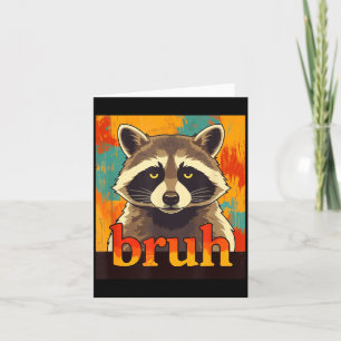 Lustiger Waschbär Bruh Meme-Teenager Jungen Mädche Karte