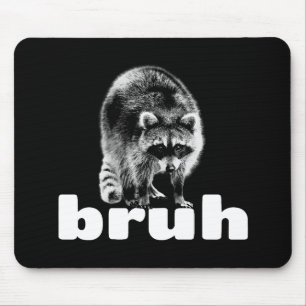 Lustiger Waschbär Bruh Mousepad