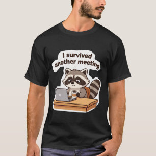 Lustiger Waschbär Ich habe ein weiteres Meeting im T-Shirt