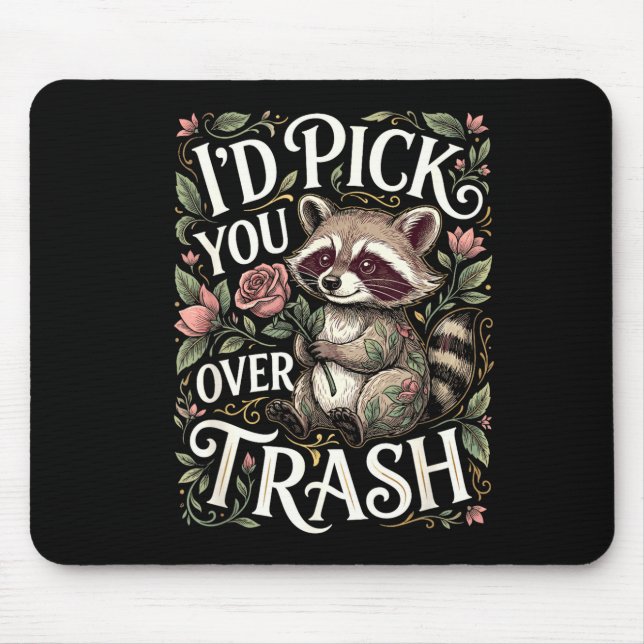 Lustiger Waschbär, ich würde dich über Müll-Valent Mousepad (Vorne)