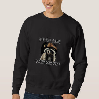 Lustiger Waschbär Los jetzt hol dir das Hemd Sweatshirt