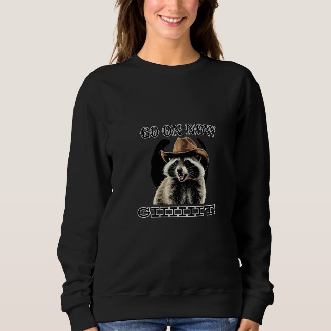 Lustiger Waschbär Los jetzt hol dir das Hemd Sweatshirt (Vorderseite)