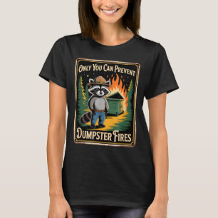 Lustiger Waschbär, nur du kannst Müllcontainerbrän T-Shirt