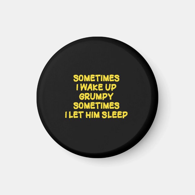 Lustiger Weck-Humor Grumpy Mornings für ihn Magnet (Vorne)