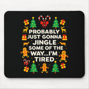 Lustiger Weihnachtsjingle auf halber Strecke müde Mousepad