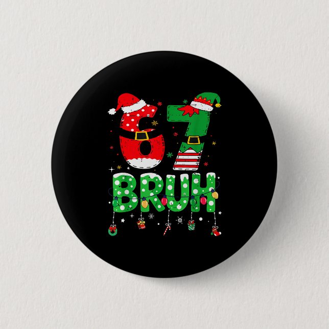 Lustiger Weihnachtsmann-Elf 67 Bruh Weihnachts-Mem Button (Vorderseite)