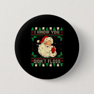 Lustiger Weihnachtsmann, ich weiß, du hast nicht m Button