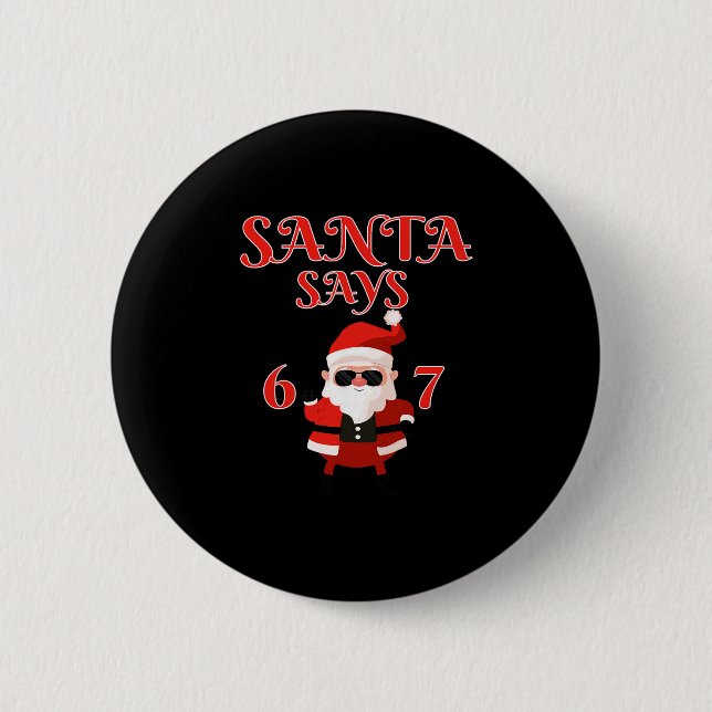 Lustiger Weihnachtsmann sagt sechs sieben 67 Meme  Button (Vorderseite)