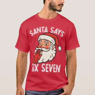 Lustiger Weihnachtsmann sagt sechs sieben Weihnach T-Shirt