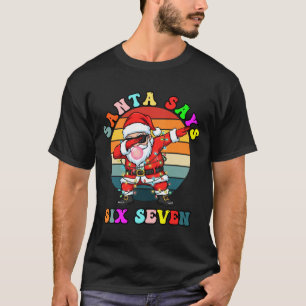 Lustiger Weihnachtsmann sagt sechs sieben Weihnach T-Shirt
