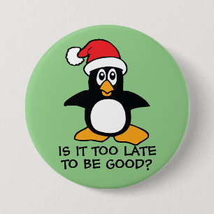 Lustiger WeihnachtsPinguin ist- es zu spät, gut z Button