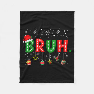 Lustiger Weihnachtsspruch Bruh Meme Bro Gruß Teena Fleecedecke